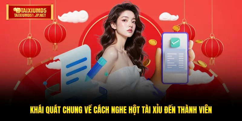 Khái quát chung về cách nghe hột Tài Xỉu đến thành viên