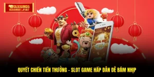 Quyết Chiến Tiền Thưởng - Slot Game Hấp Dẫn Dễ Bám Nhịp