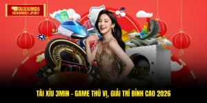 Tài Xỉu 3Min - Game Thú Vị, Giải Trí Đỉnh Cao 2026